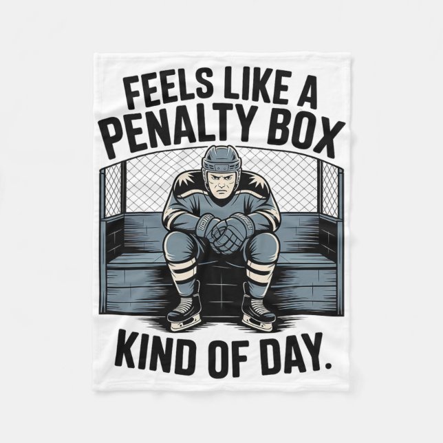 Feels Like A Penalty Box Kind Of Day (1)  Fleece Blanket (Front)