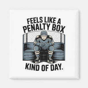 Feels Like A Penalty Box Kind Of Day _1 Magnet