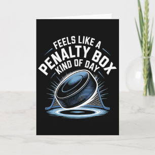 Feels Like A Penalty Box Kind Of Day _22 Card