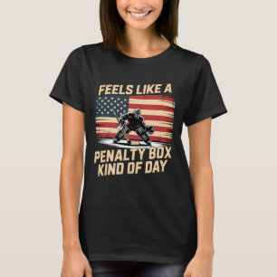 Feels Like A Penalty Box Kind Of Day _24 T-Shirt