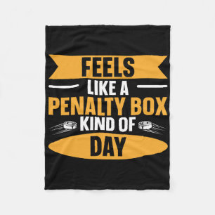 Feels Like A Penalty Box Kind Of Day (2) Fleece Blanket