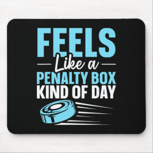 Feels Like A Penalty Box Kind Of Day (3) Mouse Pad