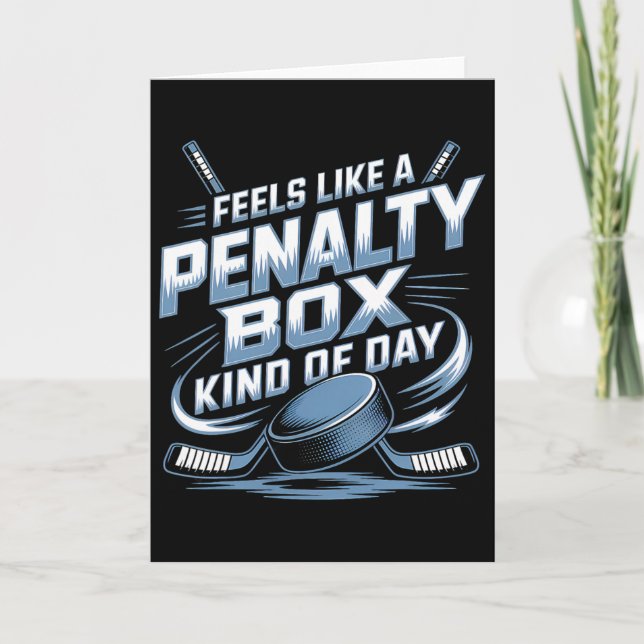 Feels Like A Penalty Box Kind Of Day _4  Card (Front)