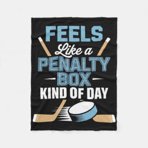 Feels Like A Penalty Box Kind Of Day _4 Fleece Blanket