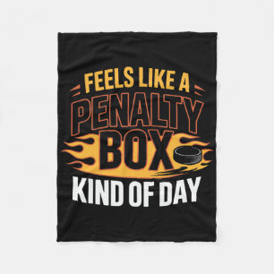 Feels Like A Penalty Box Kind Of Day (4) Fleece Blanket