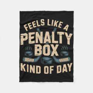 Feels Like A Penalty Box Kind Of Day _5 Fleece Blanket