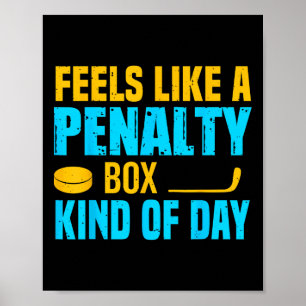 Feels Like A Penalty Box Kind Of Day (6)  Poster