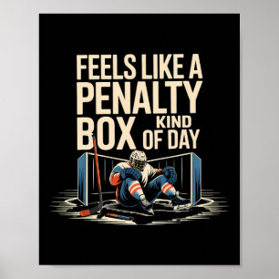 Feels Like A Penalty Box Kind Of Day _8 Poster