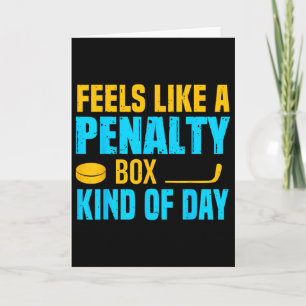 Feels Like A Penalty Box Kind Of Day Card