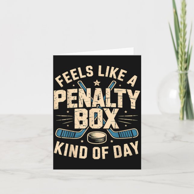 Feels Like A Penalty Box Kind Of Day  Card (Front)
