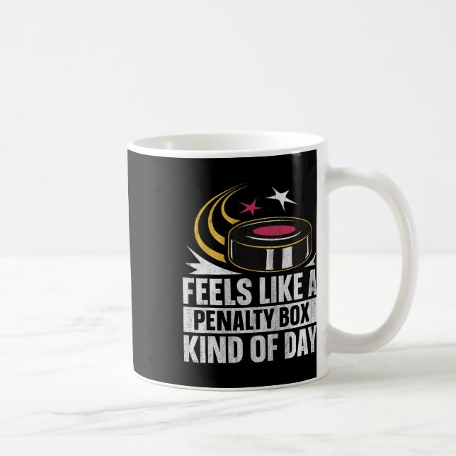 Feels Like A Penalty Box Kind Of Day  Coffee Mug (Right)