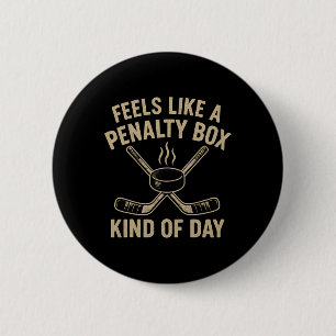 Feels Like A Penalty Box Kind Of Day Funny Hockey 6 Cm Round Badge
