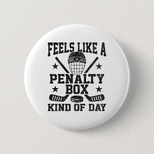 Feels Like A Penalty Box Kind Of Day Funny Hockey 6 Cm Round Badge