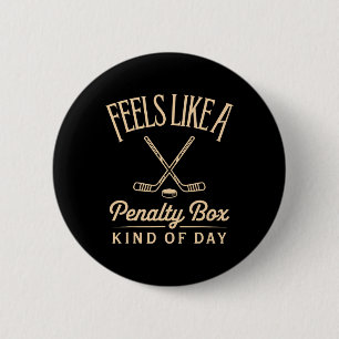 Feels Like A Penalty Box Kind Of Day Funny Hockey 6 Cm Round Badge