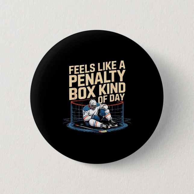 Feels Like A Penalty Box Kind Of Day Funny Hockey  6 Cm Round Badge (Front)