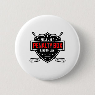 Feels Like A Penalty Box Kind Of Day Funny Hockey  6 Cm Round Badge