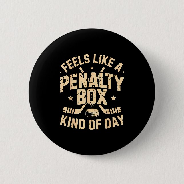 Feels Like A Penalty Box Kind Of Day Funny Hockey  6 Cm Round Badge (Front)