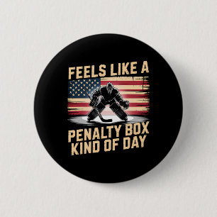 Feels Like A Penalty Box Kind Of Day Funny Hockey 6 Cm Round Badge