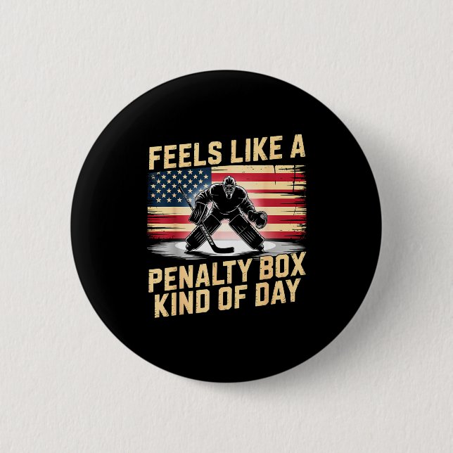 Feels Like A Penalty Box Kind Of Day Funny Hockey  6 Cm Round Badge (Front)