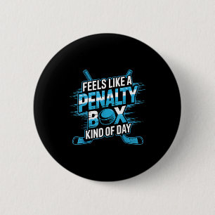 Feels Like A Penalty Box Kind Of Day Funny Hockey  6 Cm Round Badge