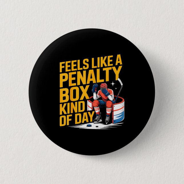 Feels Like A Penalty Box Kind Of Day Funny Hockey  6 Cm Round Badge (Front)