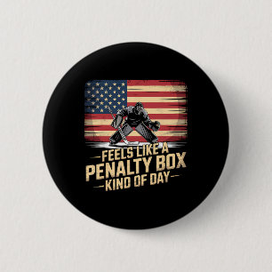 Feels Like A Penalty Box Kind Of Day Funny Hockey  6 Cm Round Badge