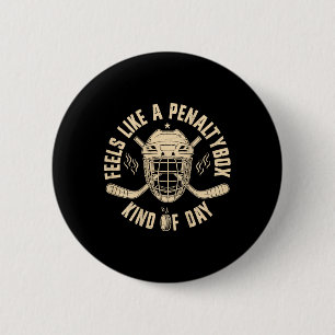 Feels Like A Penalty Box Kind Of Day Funny Hockey 6 Cm Round Badge