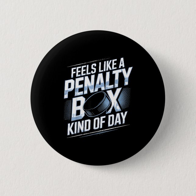 Feels Like A Penalty Box Kind Of Day Funny Hockey  6 Cm Round Badge (Front)