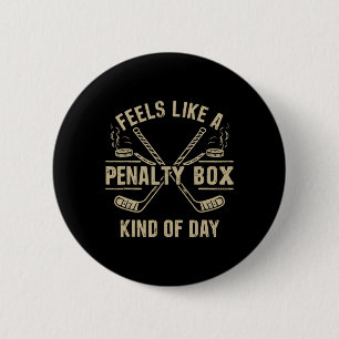 Feels Like A Penalty Box Kind Of Day Funny Hockey 6 Cm Round Badge