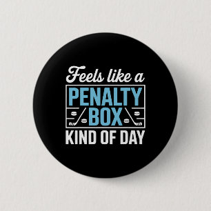 Feels Like A Penalty Box Kind Of Day Funny Hockey 6 Cm Round Badge