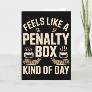 Feels Like A Penalty Box Kind Of Day Funny Hockey Card