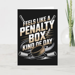 Feels Like A Penalty Box Kind Of Day Funny Hockey  Card