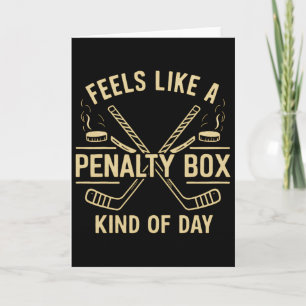 Feels Like A Penalty Box Kind Of Day Funny Hockey Card