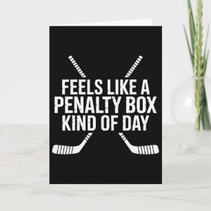 Feels Like A Penalty Box Kind Of Day Funny Hockey Card