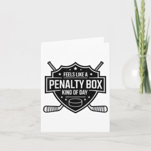 Feels Like A Penalty Box Kind Of Day Funny Hockey  Card