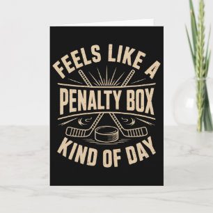 Feels Like A Penalty Box Kind Of Day Funny Hockey  Card