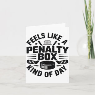 Feels Like A Penalty Box Kind Of Day Funny Hockey  Card