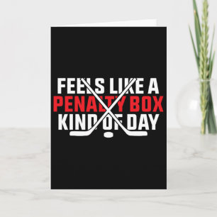 Feels Like A Penalty Box Kind Of Day Funny Hockey Card