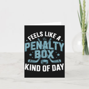 Feels Like A Penalty Box Kind Of Day Funny Hockey  Card