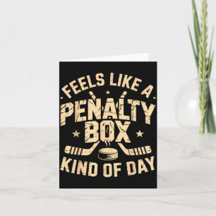 Feels Like A Penalty Box Kind Of Day Funny Hockey  Card