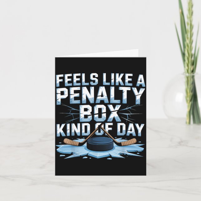 Feels Like A Penalty Box Kind Of Day Funny Hockey  Card (Front)