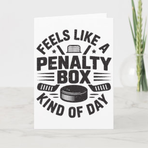 Feels Like A Penalty Box Kind Of Day Funny Hockey Card