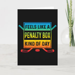 Feels Like A Penalty Box Kind Of Day Funny Hockey Card