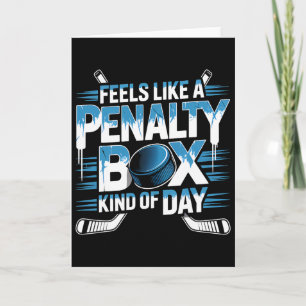 Feels Like A Penalty Box Kind Of Day Funny Hockey Card