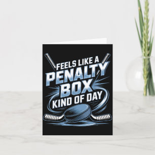 Feels Like A Penalty Box Kind Of Day Funny Hockey  Card