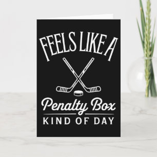Feels Like A Penalty Box Kind Of Day Funny Hockey Card