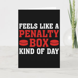Feels Like A Penalty Box Kind Of Day Funny Hockey Card