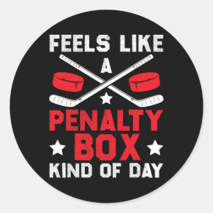 Feels Like A Penalty Box Kind Of Day Funny Hockey  Classic Round Sticker