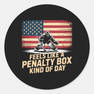 Feels Like A Penalty Box Kind Of Day Funny Hockey Classic Round Sticker
