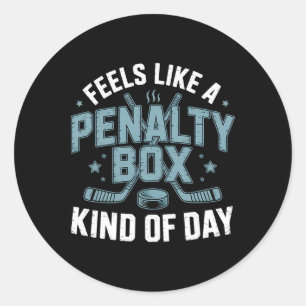 Feels Like A Penalty Box Kind Of Day Funny Hockey Classic Round Sticker